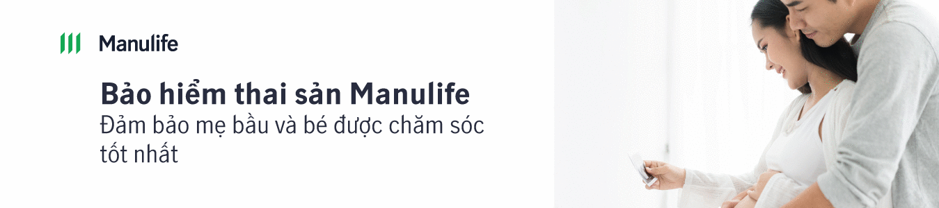 Bảo hiểm thai sản Manulife chăm sóc mẹ bầu và bé Bảo hiểm thai sản Manulife